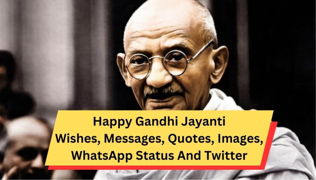 Happy Gandhi Jayanti 2023 Wishes, Messages, Quotes, Images, WhatsApp Status And Twitter