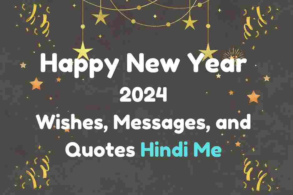 Happy New Year 2024 Wishes, Messages, and Quotes Hindi Me